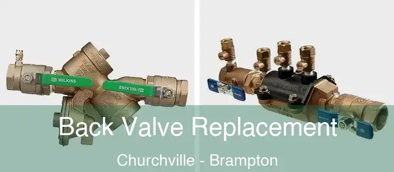  Back Valve Replacement Churchville - Brampton