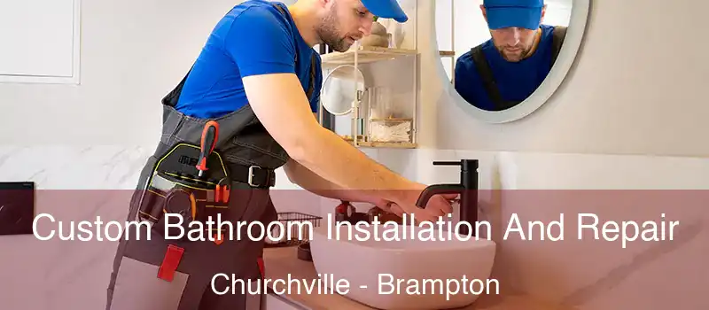  Custom Bathroom Installation And Repair Churchville - Brampton