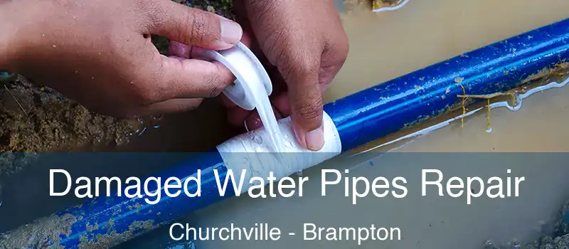  Damaged Water Pipes Repair Churchville - Brampton