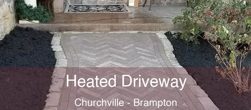  Heated Driveway Churchville - Brampton