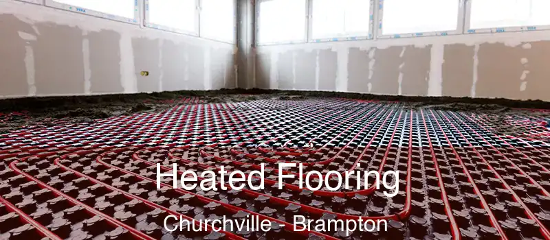  Heated Flooring Churchville - Brampton