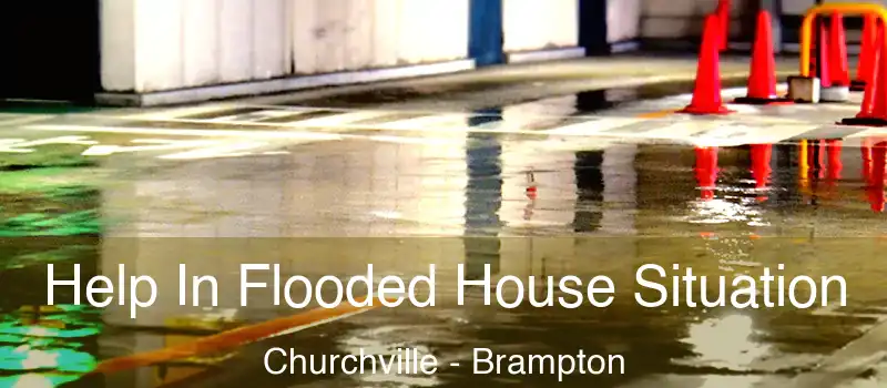  Help In Flooded House Situation Churchville - Brampton