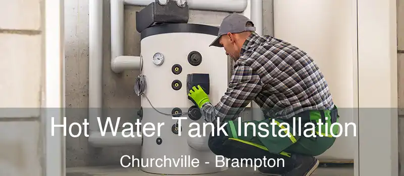  Hot Water Tank Installation Churchville - Brampton