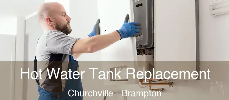  Hot Water Tank Replacement Churchville - Brampton