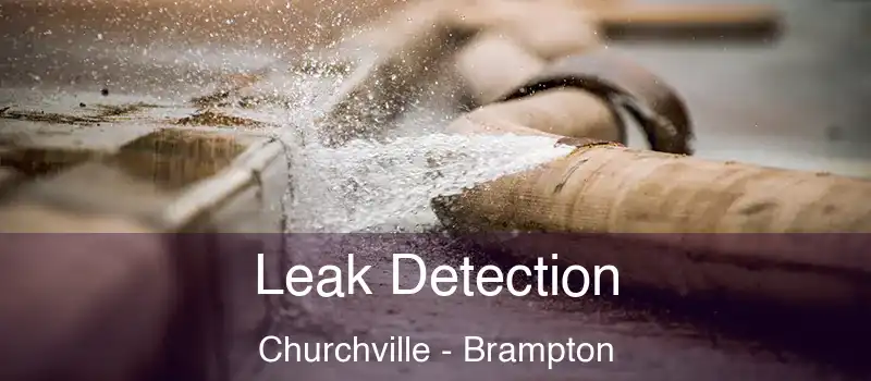  Leak Detection Churchville - Brampton