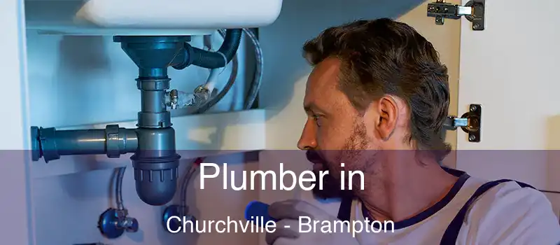  Plumber in Churchville - Brampton