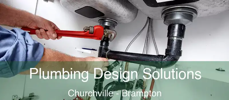  Plumbing Design Solutions Churchville - Brampton