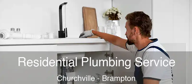  Residential Plumbing Service Churchville - Brampton