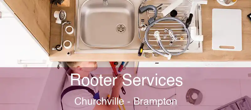  Rooter Services Churchville - Brampton