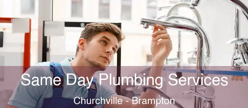  Same Day Plumbing Services Churchville - Brampton