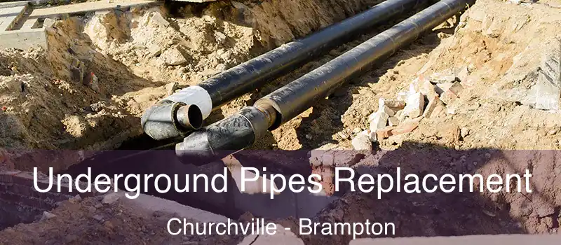  Underground Pipes Replacement Churchville - Brampton