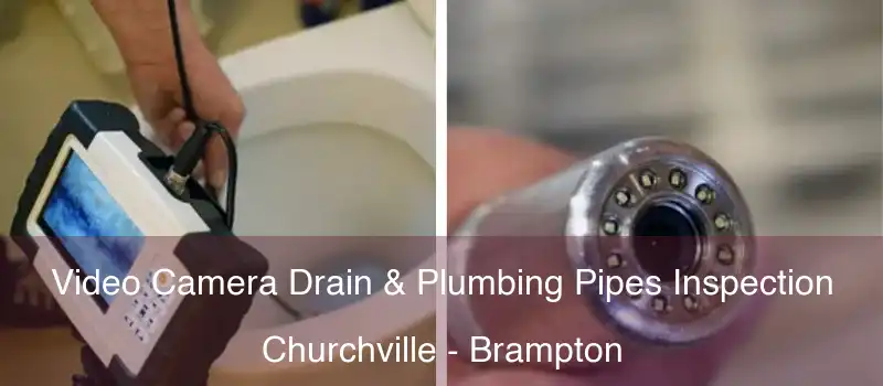  Video Camera Drain & Plumbing Pipes Inspection Churchville - Brampton