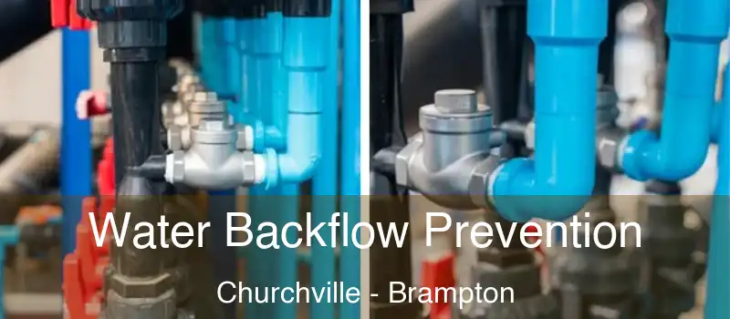  Water Backflow Prevention Churchville - Brampton