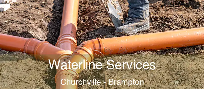  Waterline Services Churchville - Brampton