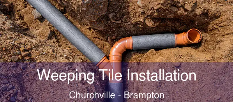  Weeping Tile Installation Churchville - Brampton